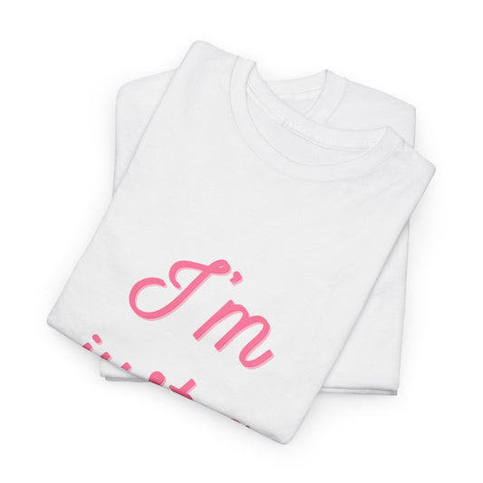 I'm Just a Girl - T-Shirt