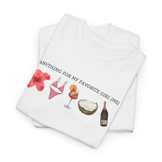 Anything for My Favorite Girl - T-Shirt