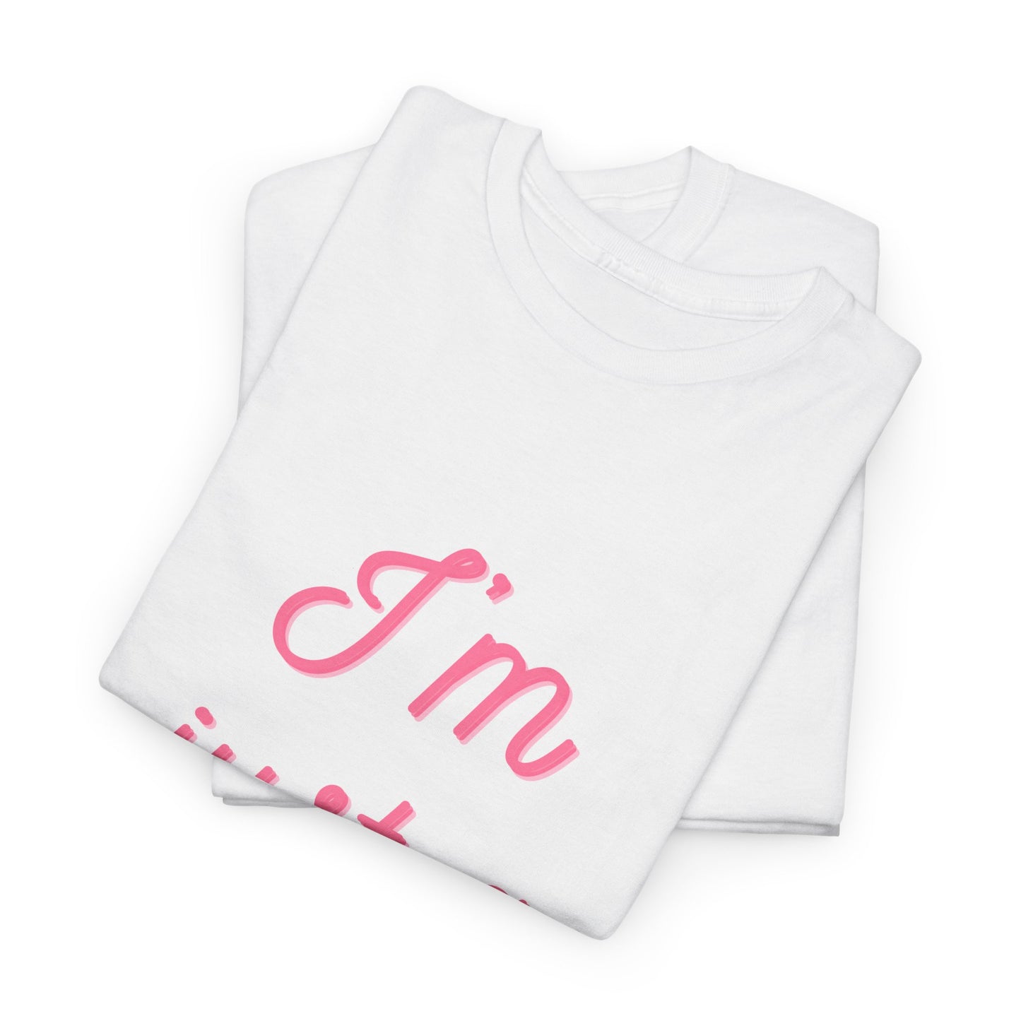I'm Just a Girl - T-Shirt