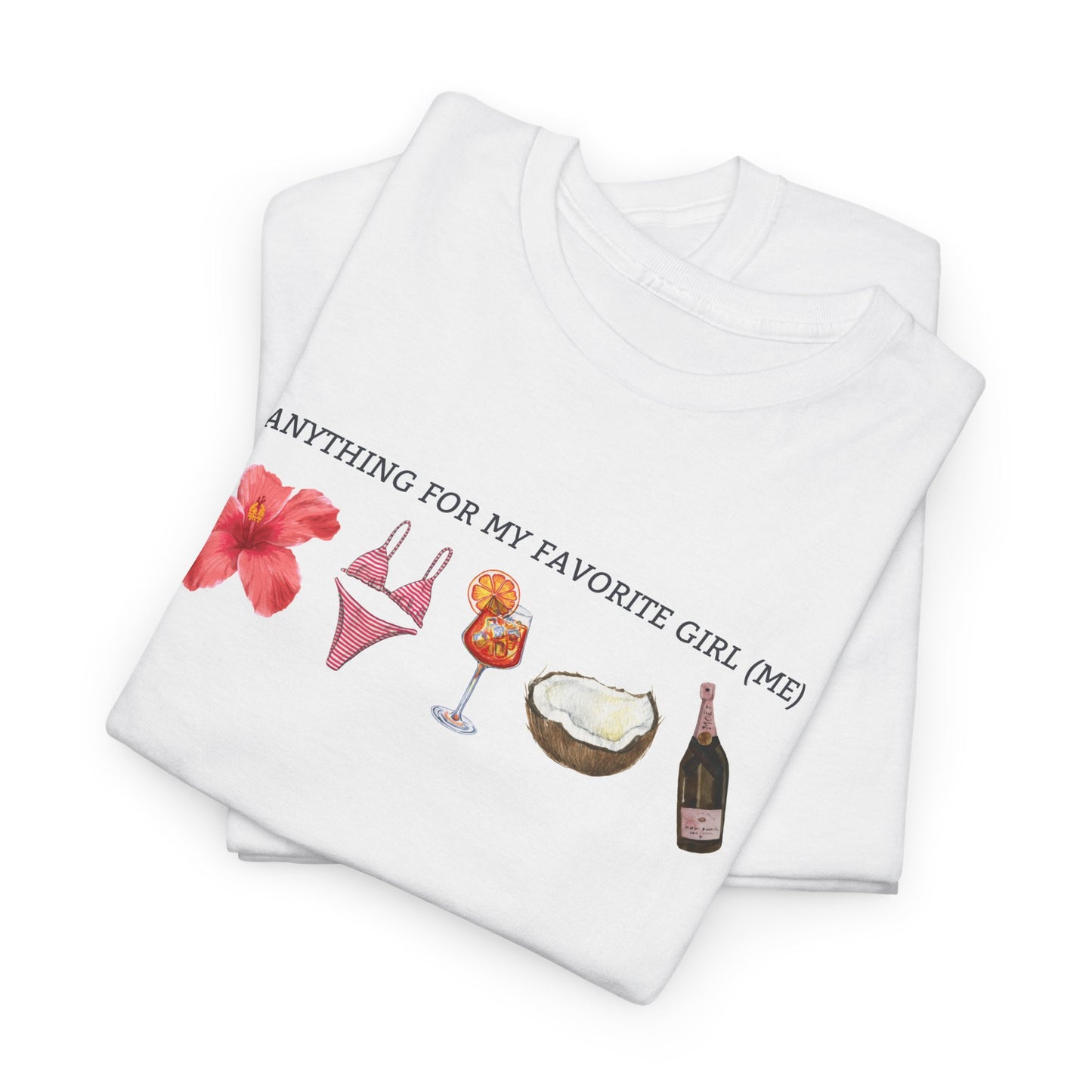 Anything for My Favorite Girl - T-Shirt