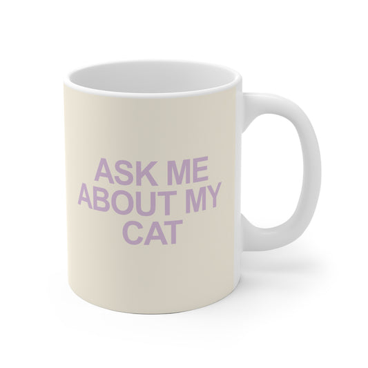 Ask Me About My Cat - Mug